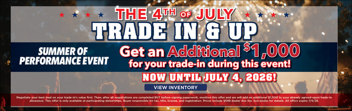 4th of July Trade In & Up