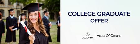 On the left, a smiling woman in a toga holding a certificate, on the right black text College Graduate Offer on the white background below Acura of Omaha logo