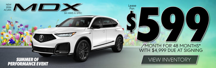 New 2026 Acura MDX SH-AWD A-SPEC	Lease for $599 a month for 48 months with $4,999 due at signing 