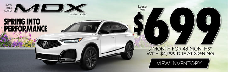 New 2026 Acura MDX SH-AWD ASPEC	Lease for $699 a month for 48 months with $4,999 due at signing 