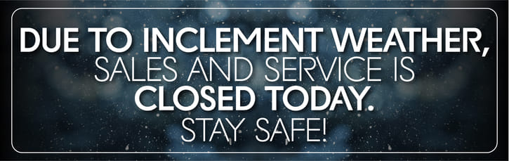 We will be closed due to inclement weather