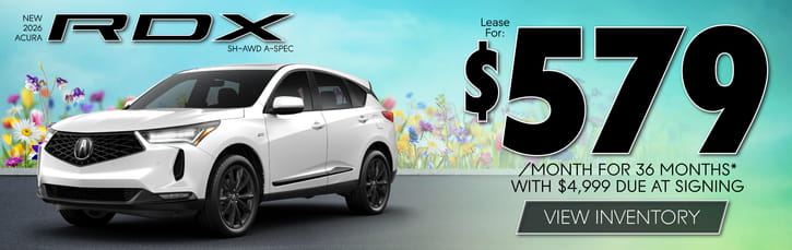 New 2026 Acura RDX SH-AWD A-SPEC	Lease for $579 a month for 36 months with $4,999 due at signing