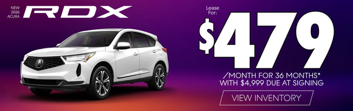 2026 Acura RDX	Lease for $479 a month for 36 months* with $4,999 due at signing 