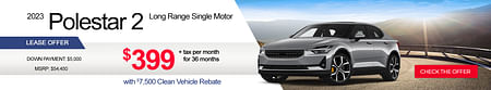 Advertisement for the 2023 Polestar 2 Long Range Single Motor. Lease offer: $399/month for 36 months with $6,000 down payment. MSRP of $48,450. Includes $7,500 clean vehicle rebate.