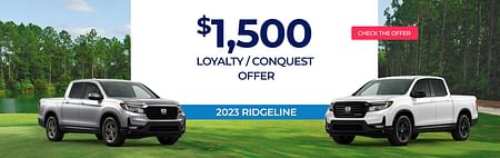 2023 Ridgeline 0.9% ARP & $1,500 Lease Loyalty/Conquest Offer