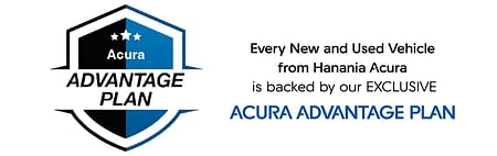 On the left Acura Advantage Plan Logo, on the right text Every New and Used Vehicle from Hanania Acura is backed by our Exclusive Acura Advantage Plan on white background