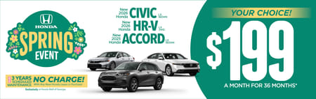 New 2026 Honda Civic LX Sedan, 2026 Honda HR-V LX 2WD or 2025 Honda Accord LX Sedan YOUR CHOICE: $199 A MONTH FOR 36 MONTHS* PLUS 3 YEARS SCHEDULE MAINTENANCE NO CHARGE! With Any New Honda Lease or Purchase+ Exclusively at Honda Mall of Georgia