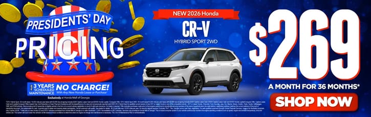 New 2026 Honda CR-V Hybrid Sport 2WD	$269 A MONTH FOR 36 MONTHS*                                PLUS 3 YEARS SCHEDULE MAINTENANCE NO CHARGE! With Any New Honda Lease or Purchase+ Exclusively at Honda Mall of Georgia          