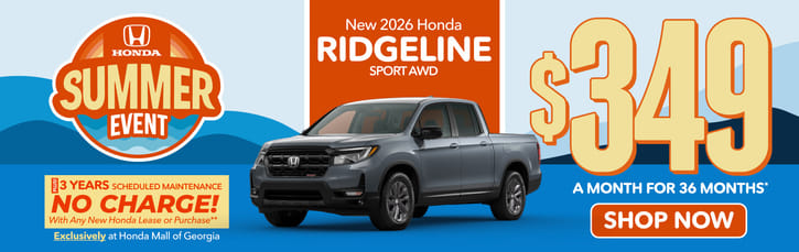 New 2026 Honda Ridgeline Sport AWD	"$349 a month for 36 Months* PLUS 3 YEARS SCHEDULE MAINTENANCE NO CHARGE! With Any New Honda Lease or Purchase+ Exclusively at Honda Mall of Georgia**        "