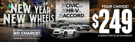 New 2026 Honda Civic Sedan Sport, 2026 Honda HR-V LX 2WD or 2025 Honda Accord SE - YOUR CHOICE: $249 A MONTH FOR 36 MONTHS OR 39 MONTHS* PLUS 3 YEARS SCHEDULE MAINTENANCE NO CHARGE! With Any New Honda Lease or Purchase+ Exclusively at Honda Mall of Georgia          
