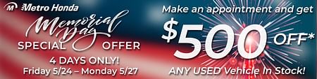 Memorial Day Offer $500 Off Used Vehicle*