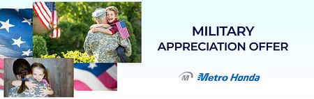 On the left, people in military uniforms holding babies in their arms. On the right text MILITARY APPRECIATION OFFER below Metro Honda logo