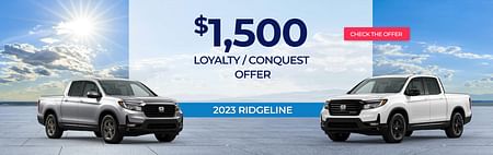$1500 Conquest/Loyalty Offer on 2023 Ridgeline Models