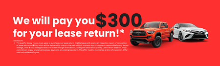 red banner with text "we will pay you $300 for your lease return!"