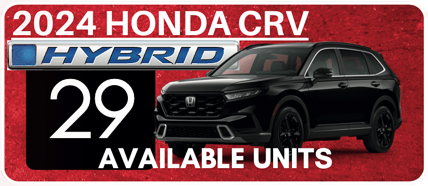 2024 Honda CRV Hybrid 29 Available Units