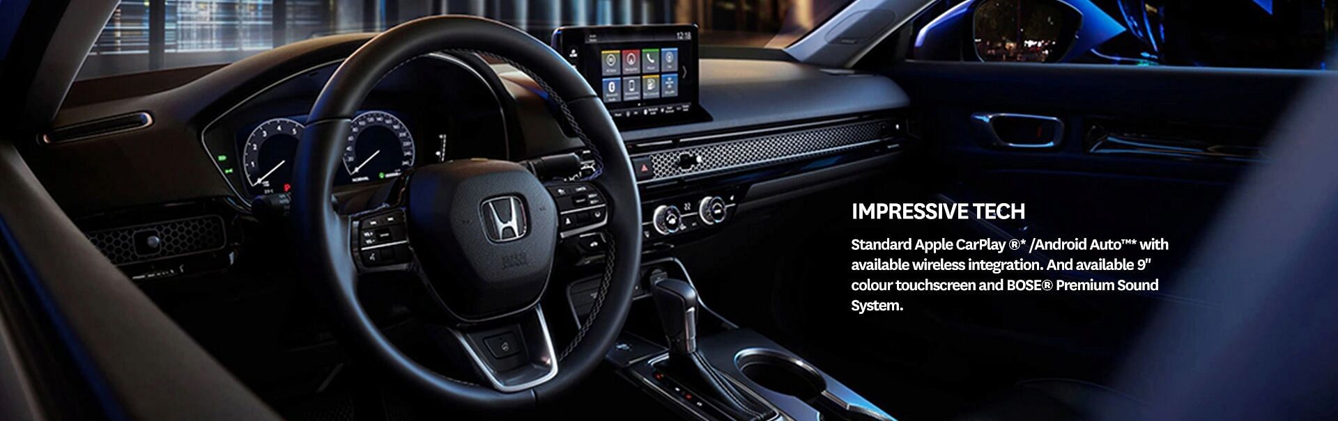 Impressive tech. Standard Apple CarPlay ®* /Android Auto™* with available wireless integration. And available 9″ colour touchscreen and BOSE® Premium Sound System.