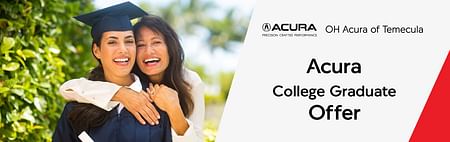 On the left, woman hugging a girl in a black toga. On the left logo OH Acura of Temecula, below black text Acura Graduate Offer on the gray backround