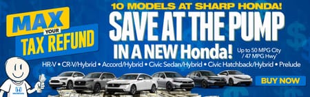 Save at the Pump in a New Honda!	"10 MODELS!   Up to 50 MPG City / 47 MPG Hwy*  HR-V • CR-V • CR-V Hybrid • Accord • Accord Hybrid • Civic Sedan • Civic Sedan Hybrid • Civic Hatchback • Civic Hatchback Hybrid • Prelude"