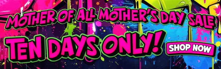 Mother of All Mother's Day Sale - Ten Days Only! - Shop Now