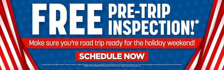 FREE pre-trip inspection!* Make sure you’re road trip ready for the holiday weekend!