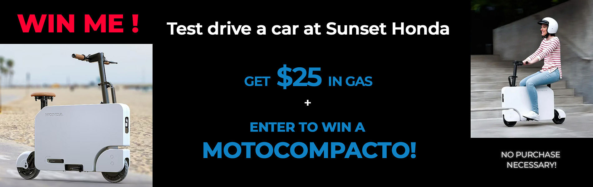 Motocompacto Prootion. Test Drive a car at Sunset get $25 in gas and enter to win a motocompacto!