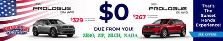 Closed-end lease for 2025 Honda Prologue Elite. MSRP $59,395. Actual net capitalized cost $37,357.20. Total monthly payments $11,549.65. Option to purchase at lease end $24,945.90 (42 %). Closed-end lease for 2025 Honda Prologue AWD EX available through 03/02/26. MSRP $52,350. Actual net capitalized cost $31,439.73. Total monthly payments $9,379.65. Option to purchase at lease end $22,510.50 (43 %). Lessee responsible for maintenance, excessive wear/tear and up to 20¢/mi. over 10,000 miles/year. Dealer participation may affect actual payment. Dealer sets actual prices. No security deposit required; excludes tax, title, license and dealer fees. For well-qualified customers. Offer excludes premium paint color, to approved lessees by Honda Financial Services. MSRP's include destination; excludes tax, title, license, & registration. Loyalty/Conquest Eligibility: Current owners of any 2010 or newer Honda, Chevrolet, Ford, Hyundai, Jeep, Kia, Mazda, Nisan, Subaru, Tesla, Toyota and Volkswagen.