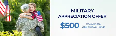 A soldier in camouflage embraces a joyful child holding a U.S. flag. Text reads "Military Appreciation Offer $500 toward any 2025 or newer Honda.